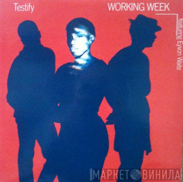 Working Week Featuring Eyvon Waite  - Testify