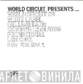  - World Circuit Presents....