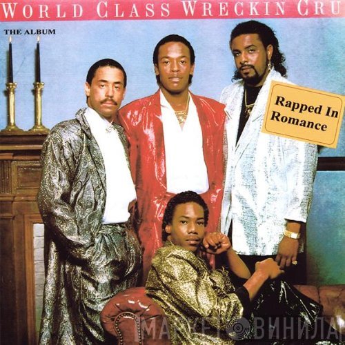 World Class Wreckin' Cru  - Rapped In Romance