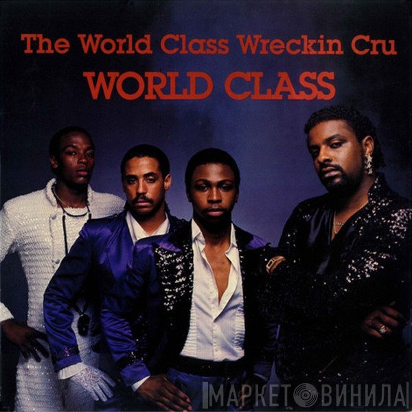 World Class Wreckin' Cru - World Class