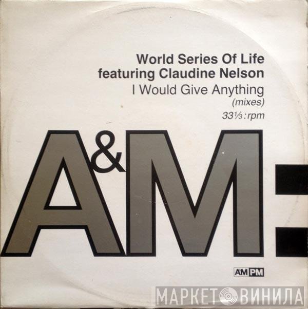 World Series Of Life, Claudine Nelson - I Would Give Anything (Mixes)