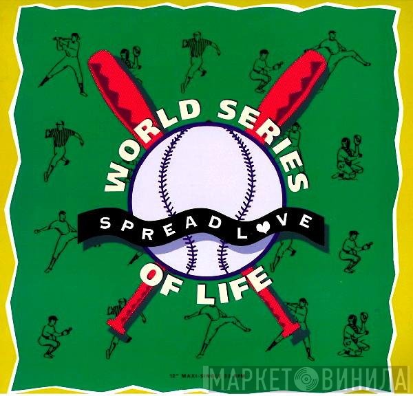 World Series Of Life - Spread Love