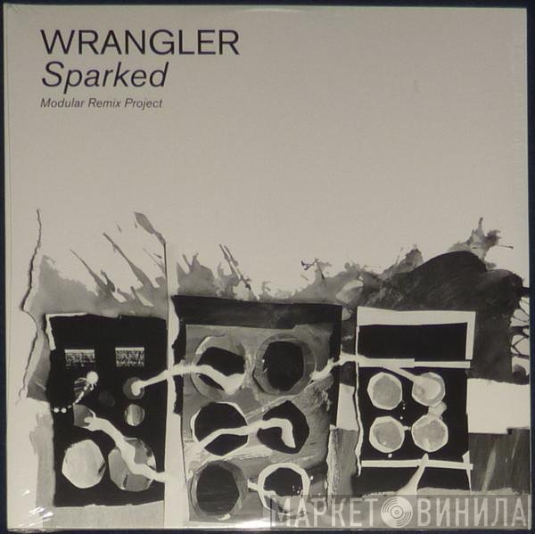 Wrangler  - Sparked (Modular Remix Project)