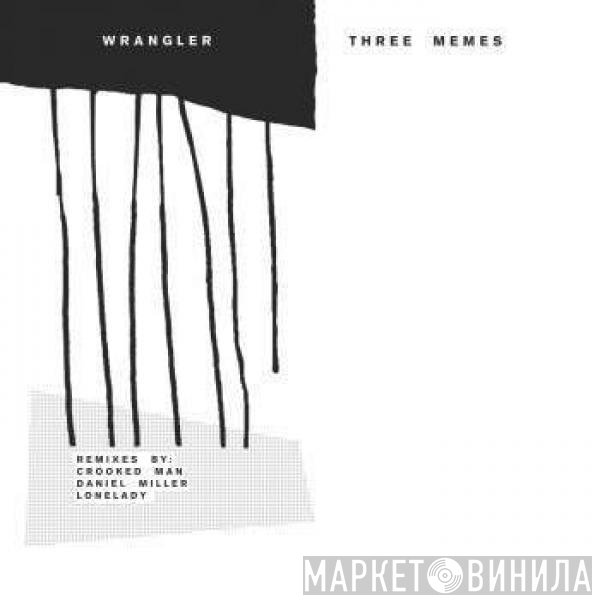 Wrangler  - Three Memes