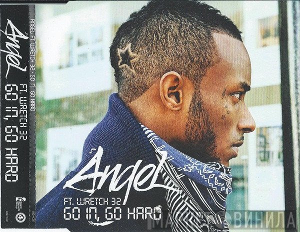 Wretch 32, Angel  - Go In, Go Hard