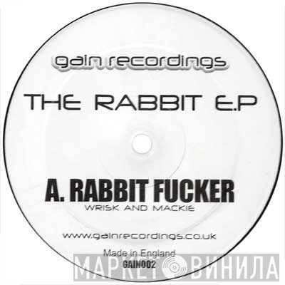Wrisk & Mackie / Wrisk  - The Rabbit E.P
