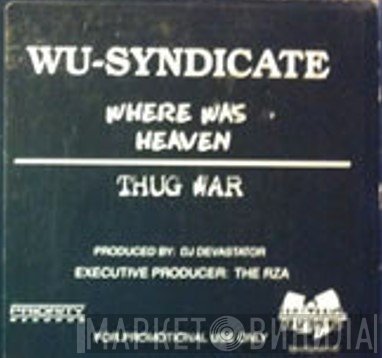 Wu Syndicate - Where Was Heaven / Thug War
