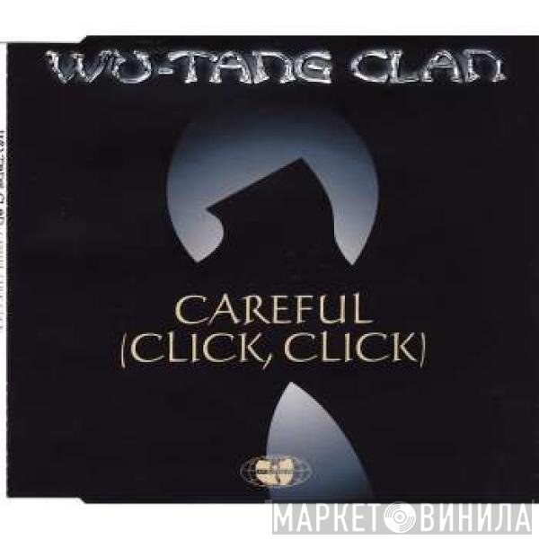 Wu-Tang Clan  - Careful (Click, Click)