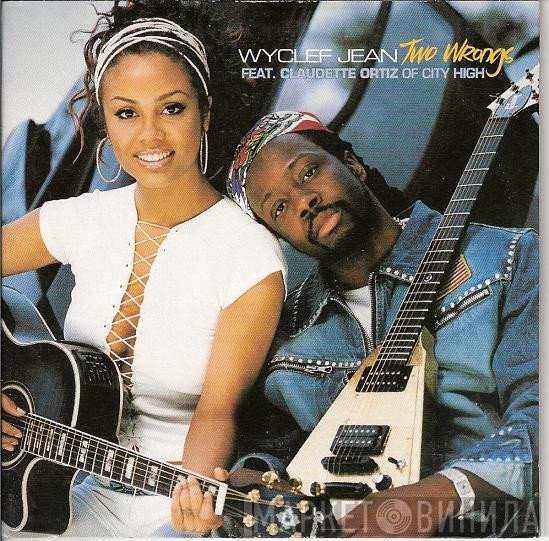 Wyclef Jean Feat. Claudette Ortiz  - Two Wrongs