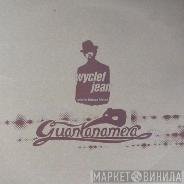 Wyclef Jean, Refugee Camp All Stars - Guantanamera