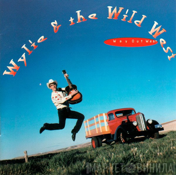 Wylie & The Wild West - Way Out West
