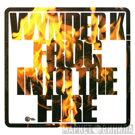 Wynder K. Frog - Into The Fire