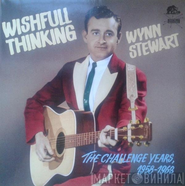 Wynn Stewart - Wishful Thinking - The Challenge Years, 1958-1963