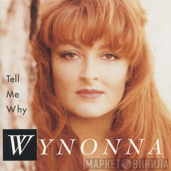 Wynonna  - Tell Me Why