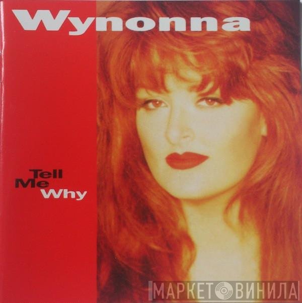 Wynonna - Tell Me Why