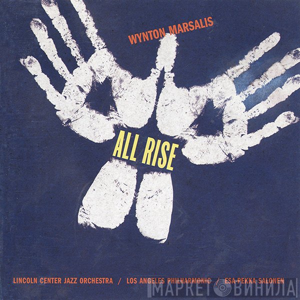 Wynton Marsalis - The Lincoln Center Jazz Orchestra / Los Angeles Philharmonic Orchestra / Esa-Pekka Salonen  - All Rise