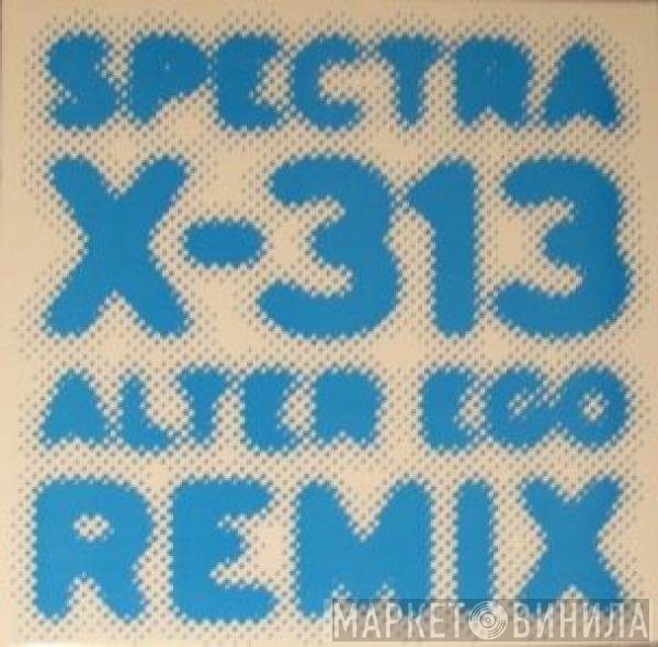 X-313  - Spectra