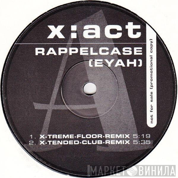 X:Act - Rappelcase (Eyah)