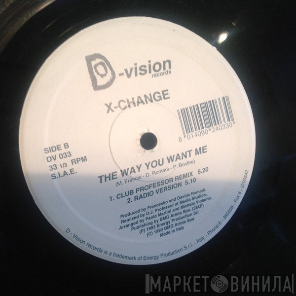 X-Change  - The Way You Want Me