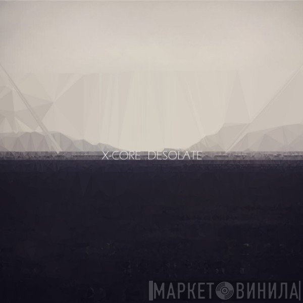 X-Core  - Desolate
