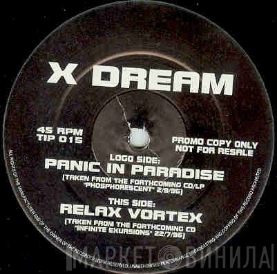 X-Dream  - Panic In Paradise / Relax Vortex