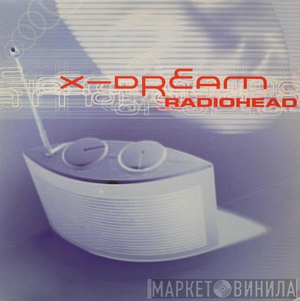 X-Dream  - Radiohead