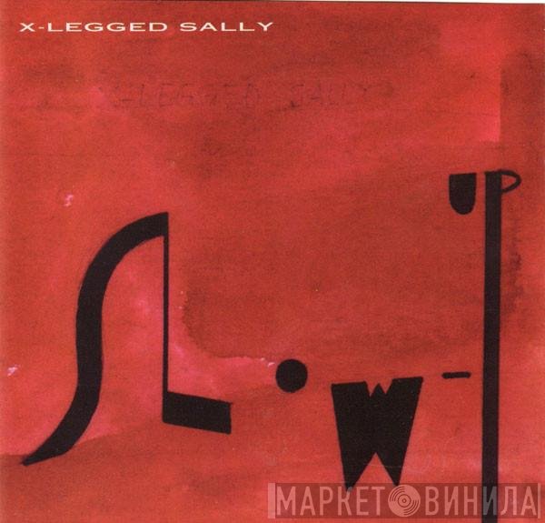 X-Legged Sally  - Slow Up