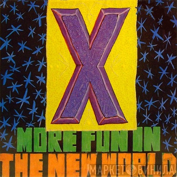 X   - More Fun In The New World