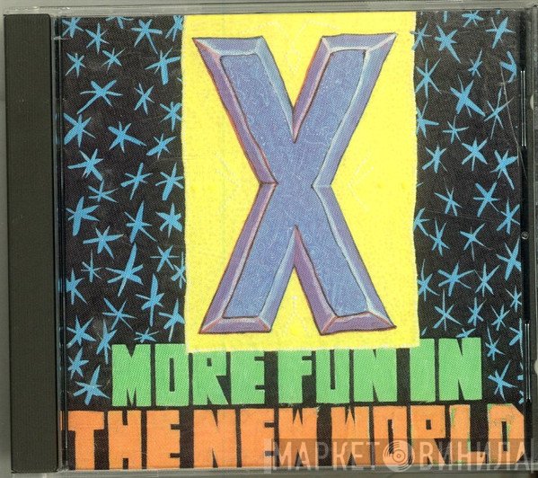 X   - More Fun In The New World