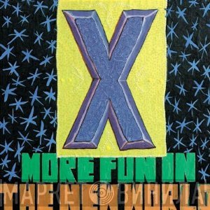 X   - More Fun In The New World