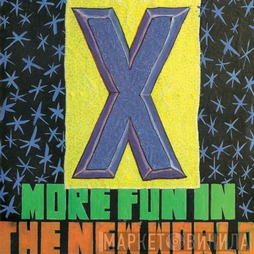 X   - More Fun In The New World