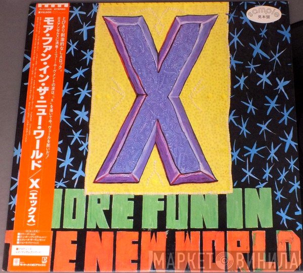 X   - More Fun In The World