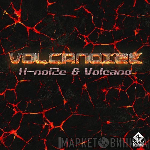 X-Noize & Volcano   - Volcanoize
