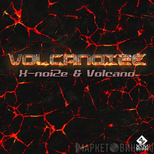 X-Noize & Volcano   - Volcanoize