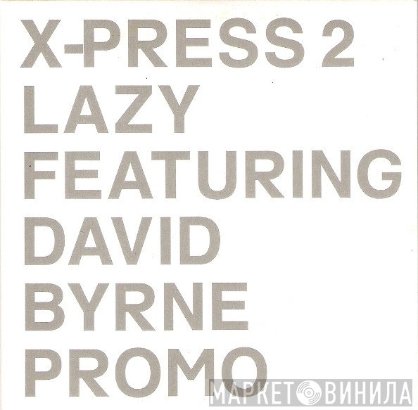 X-Press 2, David Byrne - Lazy