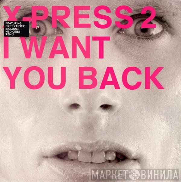 X-Press 2 - I Want You Back