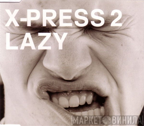 X-Press 2 - Lazy
