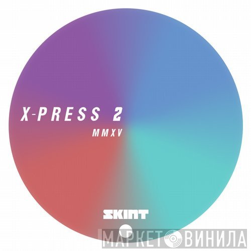 X-Press 2  - MMXV