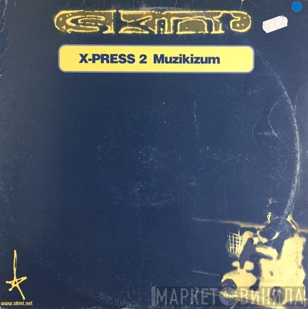 X-Press 2 - Muzikizum