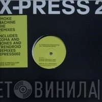 X-Press 2 - Smoke Machine (The Remixes)