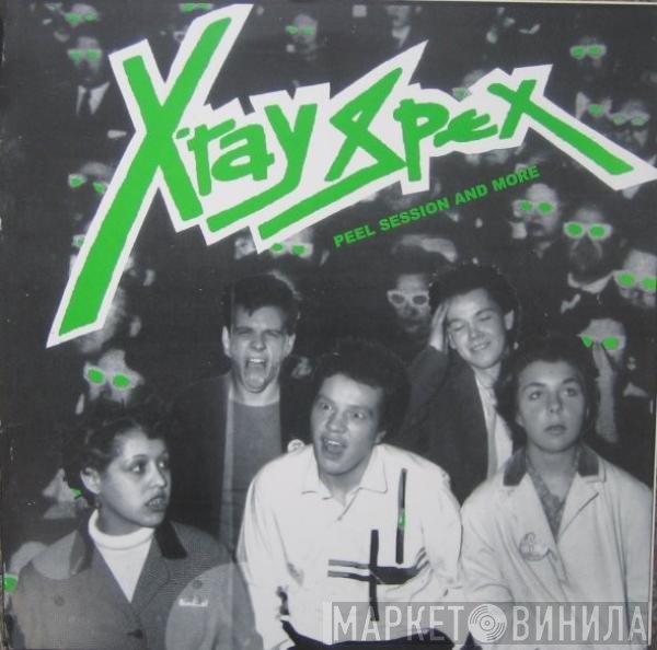 X-Ray Spex  - Peel Session And More