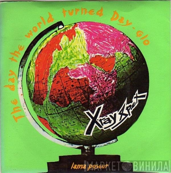 X-Ray Spex - The Day The World Turned Day-glo