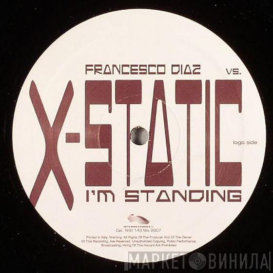 X-Static, Francesco Diaz - I'm Standing