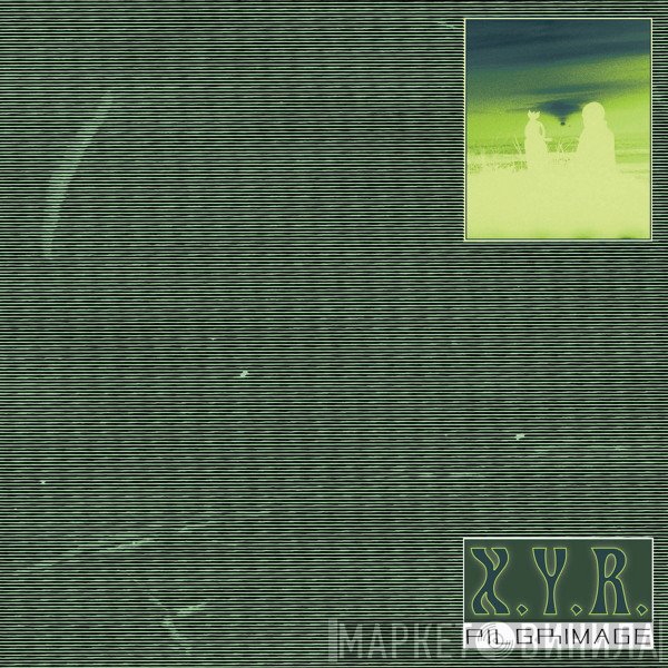 X.Y.R.  - Pilgrimage