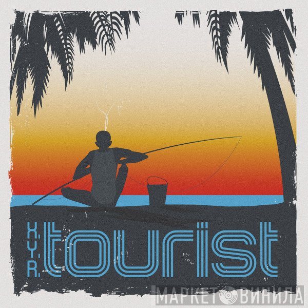 X.Y.R.  - Tourist