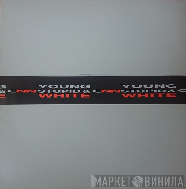 XC-NN - Young, Stupid & White