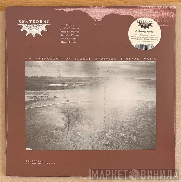  - XKatedral Anthology Series II (An Anthology Of Slowly Evolving Timbral Music) 