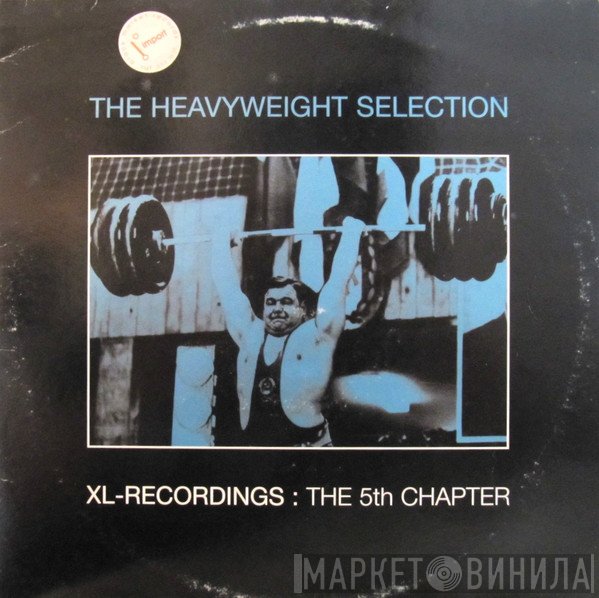  - XL-Recordings: The 5th Chapter - The Heavyweight Selection