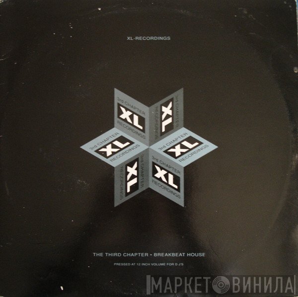  - XL-Recordings: The Third Chapter - Breakbeat House