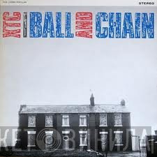 XTC - Ball And Chain